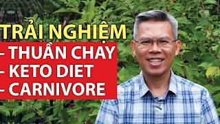 Trải nghiệm ăn thuần chay, keto diet và carnivore diet.