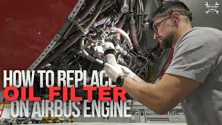 How to replace Oil filter on Airbus CFM56-5B engine