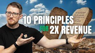 These 10 Principles Helped Us 2X Revenue In The Last 12 Months