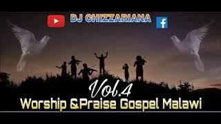 WORSHIP & PRAISE Vol.4 GOSPEL MALAWI - DJ Chizzariana