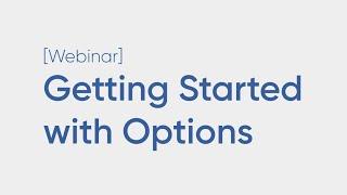 Getting Started with Options