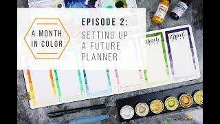 A Month in Color - Episode 2: Setting Up a Future Planner