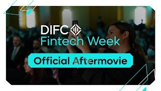 DIFC FinTech Week - 2022 | Official After Movie