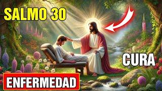 SALMO 30 - LA ORACIÓN QUE CURA CUALQUIER ENFERMEDAD