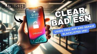 Clear Bad ESN Using Free App (Repair Blacklisted IMEI)