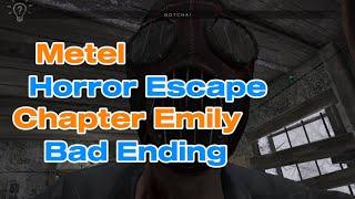 Metel Horror Escape Gameplay (Chapter Emily & Bad ending)