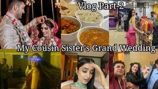 My Cousin's Grand Wedding | PART-2 | 3 Families | Functions , Baarat & Fun!!!