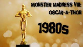 Monster Madness VIII: Oscar-A-Thon (1980s)