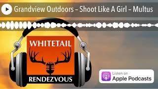 Grandview Outdoors – Shoot Like A Girl – Multus