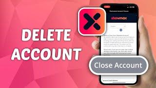 How to Permanently Delete Showmax Account