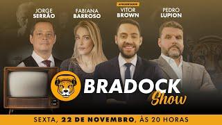 Bradock Show 22/11/24 - Vitor Brown, Fabiana Barroso, Jorge Serrão e Pedro Lupion