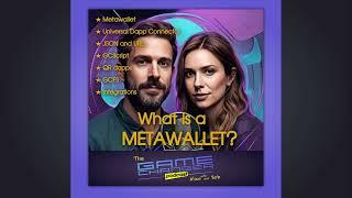 What is a Metawallet? - The GameChanger Podcast - Episode 3