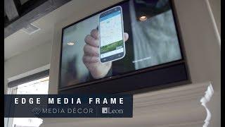 Media Decor Tour Series: Edge Media Frame