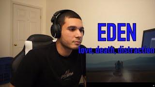 First Listen! EDEN - love, death, distraction (Reaction)