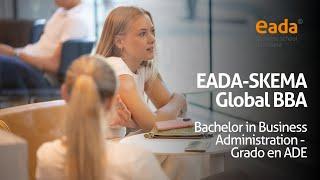 EADA - SKEMA Global BBA - Grado en ADE. The top international Bachelor in Business Administration