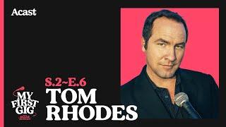 16 - My First Gig with Tom Rhodes