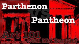 Parthenon vs. Pantheon | Art 101