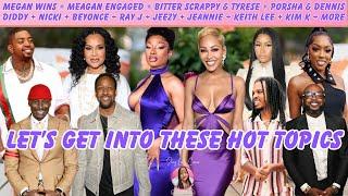 Megan + Meagan + Porsha + Scrappy + Tyrese + Nicki + Jaleel + Keith Lee + Jeezy + Jeannie + More!