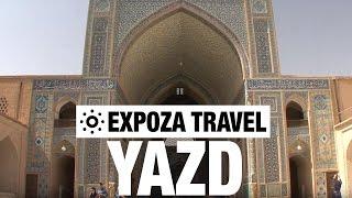 Yazd (Iran) Vacation Travel Video Guide