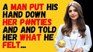 BEST JOKE OF THE DAY! - A man put his hand and told her what he felt...