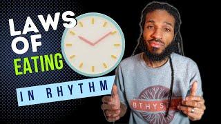 The laws of eating in rhythm | What to eat and When