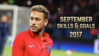 Neymar Jr | Skills & Goals  | September 2017