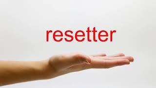 How to Pronounce resetter - American English