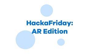 HACKAFRIDAY - AR Edition