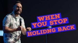 Pastor Stephen Tilmon | Choose First -When You Stop Holding Back | Connect Church Longview