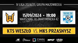 KTS WESZŁO - MKS PRZASNYSZ. MECZ 7 KOLEJKI IV LIGI MAZOWIECKIEJ