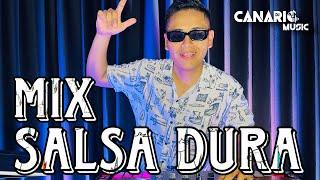 MIX SALSA DURA - CANARIOMUSIC (LA REBELION, TALENTO TV, EL PRESO, EL TIMBALERO, ETC)