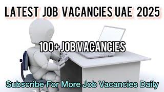 Dubai job vacancy 2025|  UAE job vacancy today| Dubai jobs | jobs in Dubai | UAE job vacancy 2025