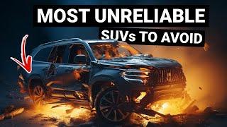 TOP 10 MOST UNRELIABLE SUVs TO AVOID IN  2023