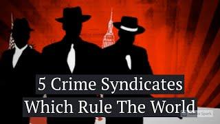 5 Crime Syndicates Which Rule The World