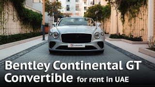 BENTLEY CONTINENTAL GT CONVERTIBLE | Car Rental in Dubai (UAE)