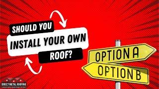 Should you install your own roof? | Direct Metal Roofing