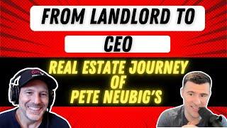 From Landlord to CEO: Thw Real Estate Journey with Pete Neubig (The Real Estate Investing Club #530)