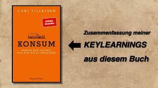 Konsum - Warum wir kaufen, was wir nicht brauchen von Carl Tillessen