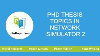 PhD Thesis Topics in Network Simulator 2 | PhD Dissertation Topics in Network Simulator 2