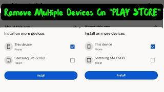 Fix multiple devices in play store | Remove install on more devices | install on phone google play