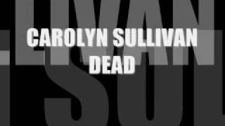 CAROLYN SULLIVAN  DEAD