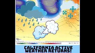 California Active Weather Returns!