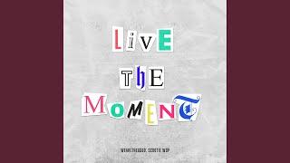 Live in the Moment