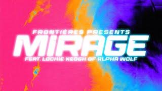 Frontières - Mirage (feat. Lochie Keogh of Alpha Wolf)