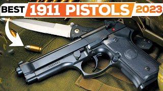 8 BEST 1911 PISTOLS IN THE WORLD OF THE YEAR 2023