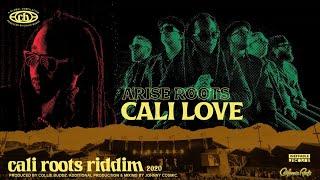 Arise Roots - Cali Love | Cali Roots Riddim 2020 (Produced by Collie Buddz)