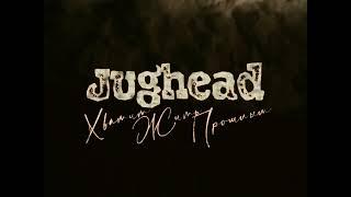 JUGHEAD - Хватит жить прошлым (snippet 2024)