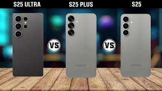 Samsung S25 Ultra Vs Samsung S25 Plus Vs Samsung S25 | Full Comparison