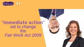 "Immediate action" set to change the Fair Work Act 2009 (Cth)