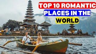 Top 10 Most Romantic Places In The World